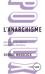 Picture of L'anarchisme - Une histoire des idées et mouvements libertai