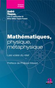 Picture of Mathématiques, physique, métaphysique