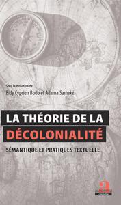 Image de La théorie de la décolonialité : Sémantique et pratiques textuelles