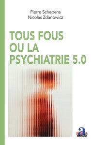 Picture of Tous fous ou la psychiatrie 5.0