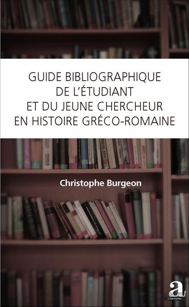 Image de Guide bibliographique de l'étudiant et du jeune chercheur en histoire gréco-romaine