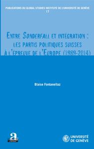 Picture of Entre Sonderfall et intégration : les partis politiques suisses à l'épreuve de l'Europe (1989-2014)