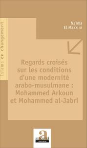 Picture of Regards croisés sur les conditions d'une modernité arabo-musulmane : Mohammed Arkoun et Mohammed al-Jabri