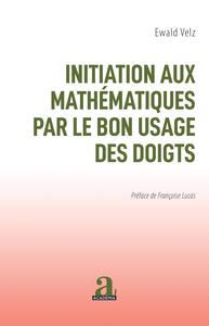 Image de INITIATION AUX MATHEMATIQUES PAR LE BON USAGE DES DOIGTS