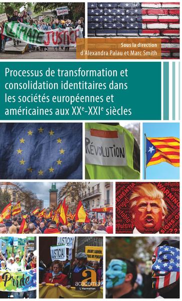 Image de Processus de transformation et consolidation identitaires dans les sociétés européennes et américaines aux XXe-XXIe siècles