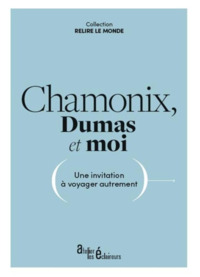 Picture of Chamonix, Dumas et moi - une invitation à voyager autrement