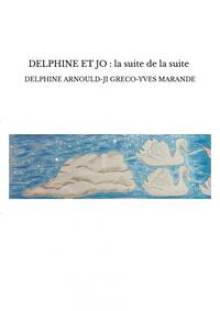 Picture of DELPHINE ET JO : la suite de la suite
