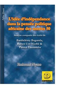 Picture of L' idée d' indépendance dans la pensée politique africaine des années 50