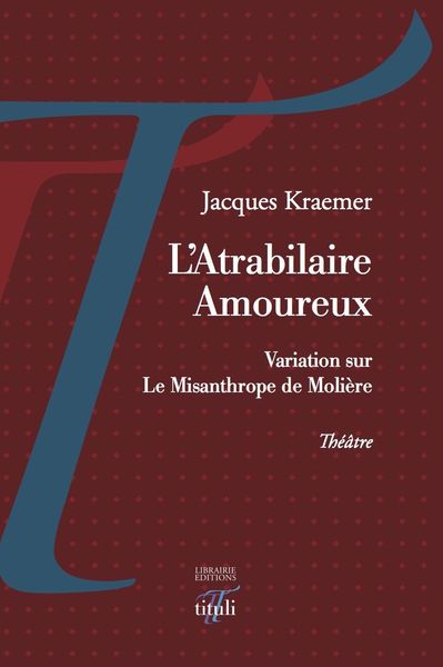 Image de L'Atrabilaire Amoureux - Variation sur Le Misanthrope de Molière
