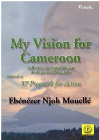 Image de my vision for cameroon reflexion on cameroonian realities and potentials followed by 57 proposals for action