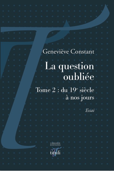 Picture of La question oubliée - Tome 2 : du 19e siècle à nos jours