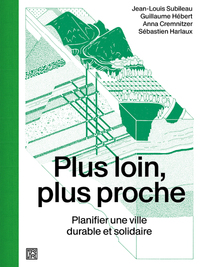 Image de Plus loin, plus proche - Planifier une ville durable et solidaire