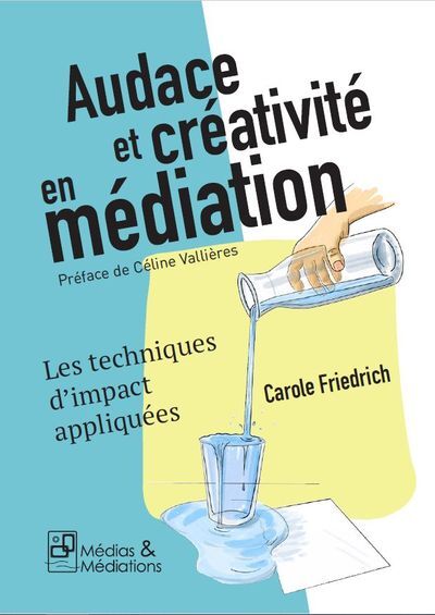 Image de AUDACE ET CREATIVITE EN MEDIATION - LES TECHNIQUES D'IMPACT APPLIQUEES