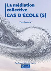 Image de LA MEDIATION COLLECTIVE - CAS D'ECOLE (2E EDITION)