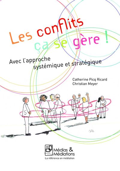 Picture of LES CONFLITS, CA SE GERE ! AVEC L'APPROCHE SYSTEMIQUE ET STRATEGIQUE