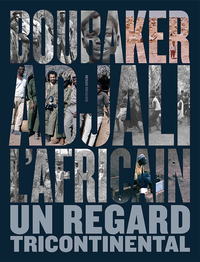 Image de Boubaker Adjali l'Africain. Un regard tricontinental