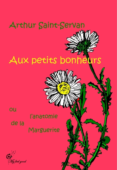 Picture of Aux petits bonheurs, ou l'anatomie de la marguerite