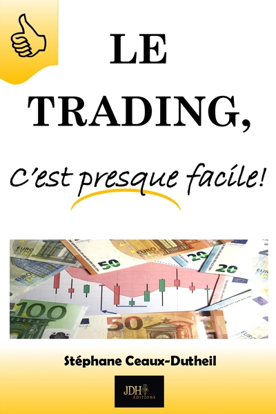 Picture of Le Trading, C'est presque facile!