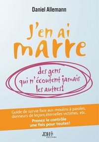 Image de J'en ai marre des gens qui n'écoutent jamais les autres!