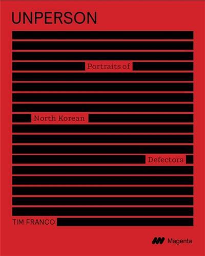 Image de Unperson Portraits of North Korean Defectors /anglais
