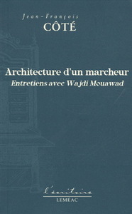Picture of ARCHITECTURE D'UN MARCHEUR. ENTRETIENS AVEC WAJDI MOUAWAD