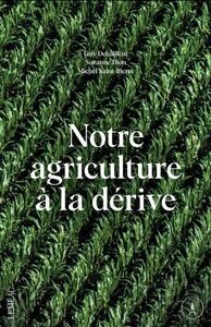 Image de NOTRE AGRICULTURE A LA DERIVE