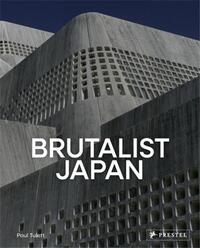 Picture of Brutalist Japan:  A Photographic Tour of Post-War Japanese Architecture /anglais