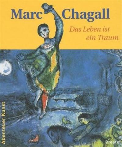 Image de Marc Chagall Das Leben ist ein Traum (Adventures in Art/Abenteuer Kunst) /allemand