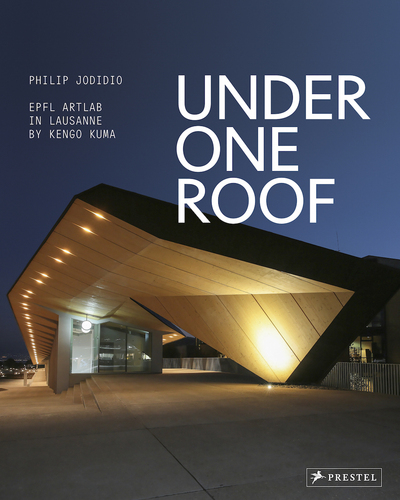 Picture of Under One Roof EPFL Artlab in Lausanne by Kengo Kuma /anglais