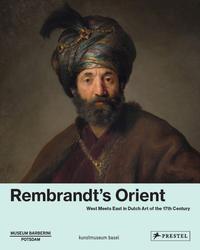 Image de Rembrandt's Orient West Meets East In Dutch Art of The 17th Century /anglais