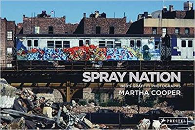 Picture of Martha Cooper Spray Nation: 1980s NYC Graffiti Photos /anglais