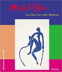 Image de Matisse Cut-Out Fun with Matisse (Adventures in Art) /anglais