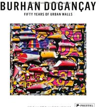 Image de Burhan Dogancay Fifty Years of Urban Walls /anglais