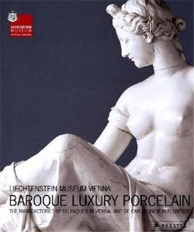 Picture of Baroque Luxury Porcelain The Manufactories of Du Paquier in Vienna and of Carlo Ginori in Florence /