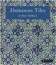 Image de Damascus Tiles: Mamluk and Ottoman Architectural Ceramics from Syria /anglais