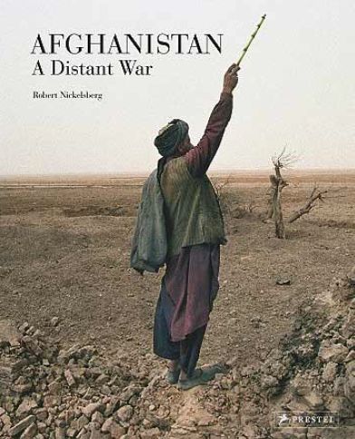 Image de Robert Nickelsberg Afghanistan A Distant War /anglais