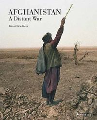 Image de Robert Nickelsberg Afghanistan A Distant War /anglais