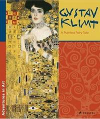 Picture of Gustav Klimt  A Painted Fairytale (Adventures in Art) /anglais