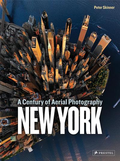 Image de New York A Century of Aerial Photography /anglais