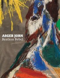 Picture of Asger Jorn Restless Rebel /anglais