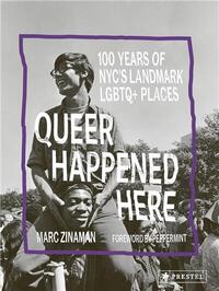 Picture of Queer Happened Here : 100 Years of NYC's Landmark LGBTQ+ Places /anglais