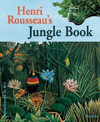 Image de Henri Rousseau's Jungle Book (Adventures in Art) /anglais