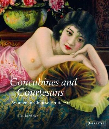 Picture of Concubines and Courtesans: Women in Chinese Erotic Art /anglais