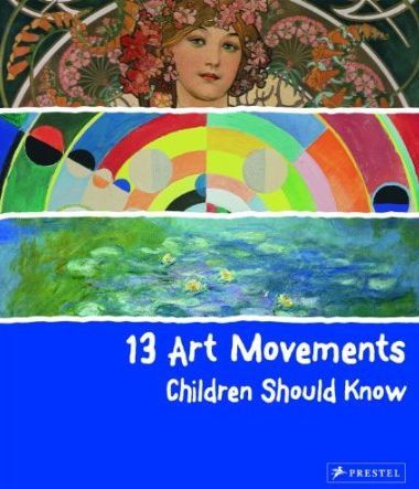 Picture of 13 Art Movements Children Should Know /anglais