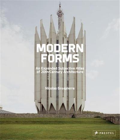 Picture of Modern Forms : An Expanded Subjective Atlas Of 20th-Century Architecture /anglais
