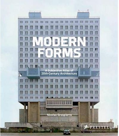 Picture of Nicolas Grospierre Modern Forms A Subjective Atlas Of 20Th-Century Architecture (Compact) /anglais