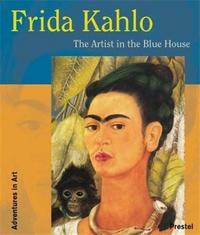 Image de Frida Kahlo The Artist in the Blue House (Adventures in Art) /anglais