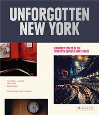 Image de Unforgotten New York: Legendary Spaces of the Twentieth-Century Avant-Garde /anglais