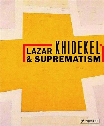 Picture of Lazar Khidekel and Suprematism /anglais