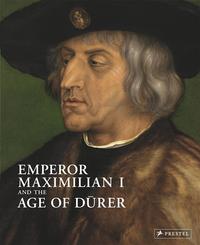 Picture of Emperor Maximilian I And The Age of Durer /anglais